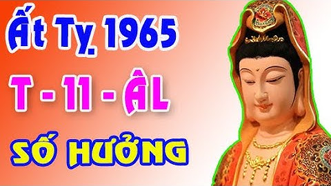 hưởng trọn lộc trời tuổi Ất Tỵ 1965 tháng 11 năm 2023 âm lịch