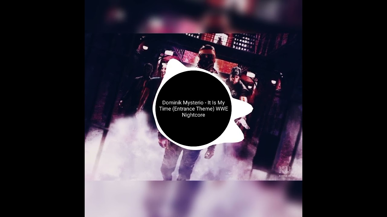 Dominik Mysterio - It Is My Time (Entrance Theme) WWE Nightcore