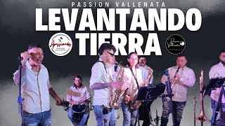 Levantando Tierra Passion Vallenata En Vivo La Fiesta No Se Detiene
