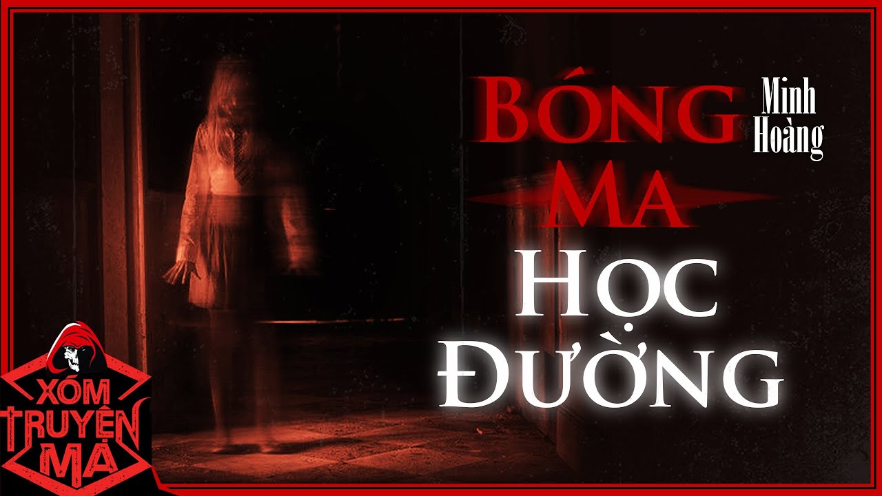 Nghe truyện ma : BÓNG MA HỌC ĐƯỜNG - Tình yêu học trò mù quáng - giọng đọc Trần Thy