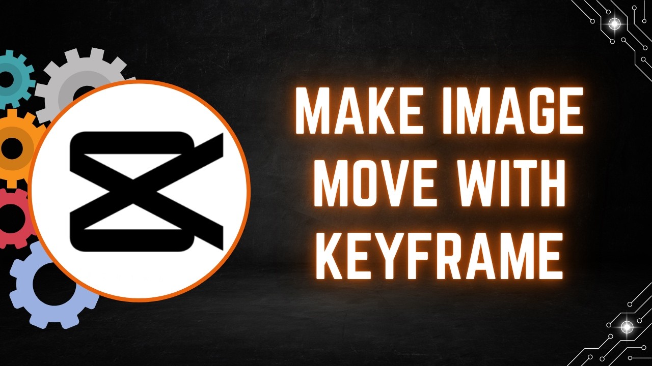 CapCut PC Tutorial: How to Make Images Move with Keyframe Animation ...