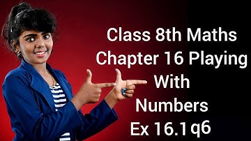 Ex 16.1 q6 Chapter 16 Playing With Numbers CBSE 8th Math NCERT Syllabus in English