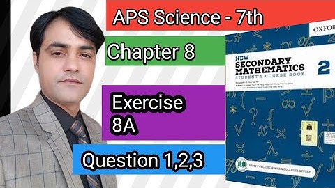Exercise 8A Question No 1,2 and 3 II APS Maths 7th II New Secondary Mathematics Book 2.
