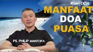 MANFAAT DOA PUASA - Ps Philip Mantofa - Seri DOA #SaatTeduhBersama