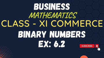 Binary Numbers | Class 11 Commerce | Business Math |  Binary number to Decimal number | Ex: 6.2