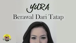 YURA YUNITA - BERAWAL DARI TATAP ( Official Music Video )  - Durasi: 4:36. 