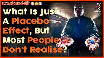 What Is Just A PLACEBO Effect But Most People Don