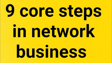 9 core steps in network business