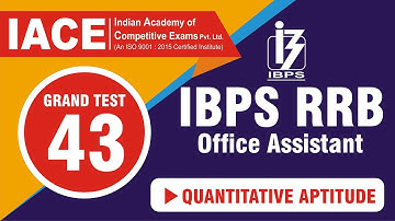 IBPS RRB OFFICE ASSISTANT GRAND TEST - 43 QUANTITATIVE APTITUDE EXPLANATION (LIVE) | IACE