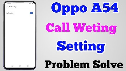 Oppo A54 Call Wetting Setting || How To Call Wetting Setting On Oppo A54