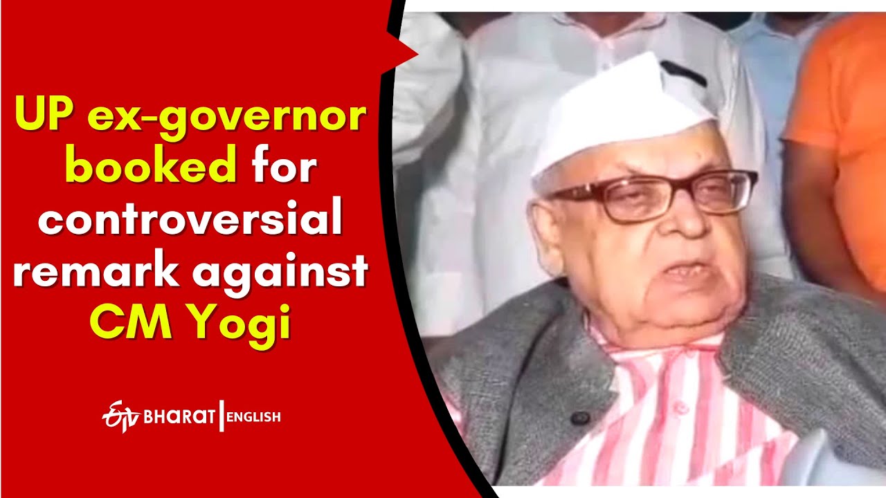 UP ex-governor booked for controversial remark against CM Yogi Adityanath | ETV Bharat