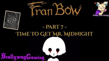 Fran Bow - Part 7 - Time To Get Mr  Midnight!