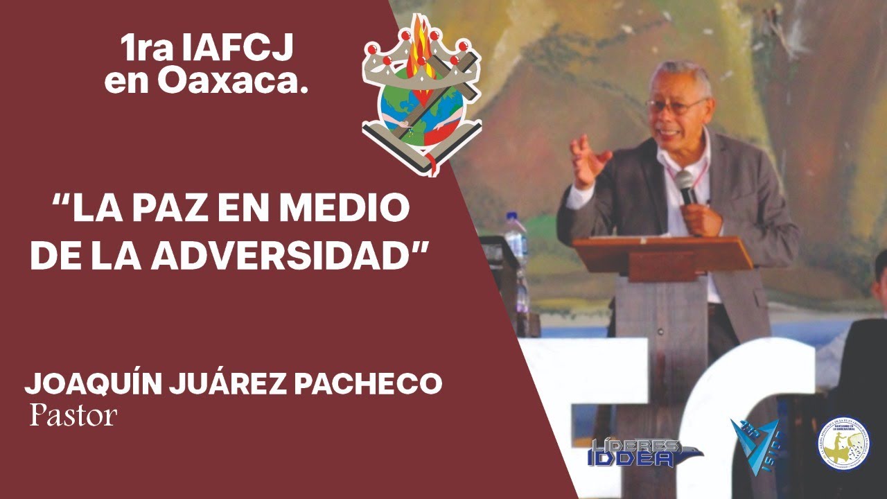LA PAZ EN MEDIO DE LA ADVERSIDAD - PASTOR JOAQUÍN JUÁREZ PACHECO - 1ra ...