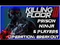 Killing Floor 3 - Operation: Breakout | Ninja VS Queen Crawler | 6-Player Prison w/ Bryan Wynia