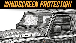 INEOS Grenadier - Windscreen Protection