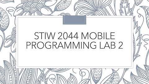STIW 2044 GROUP A MOBILE PROGRAMMING SEMESTER A201 | LAB 2  GARDENEOUS - CHIN MAN NEE ( 262441 )