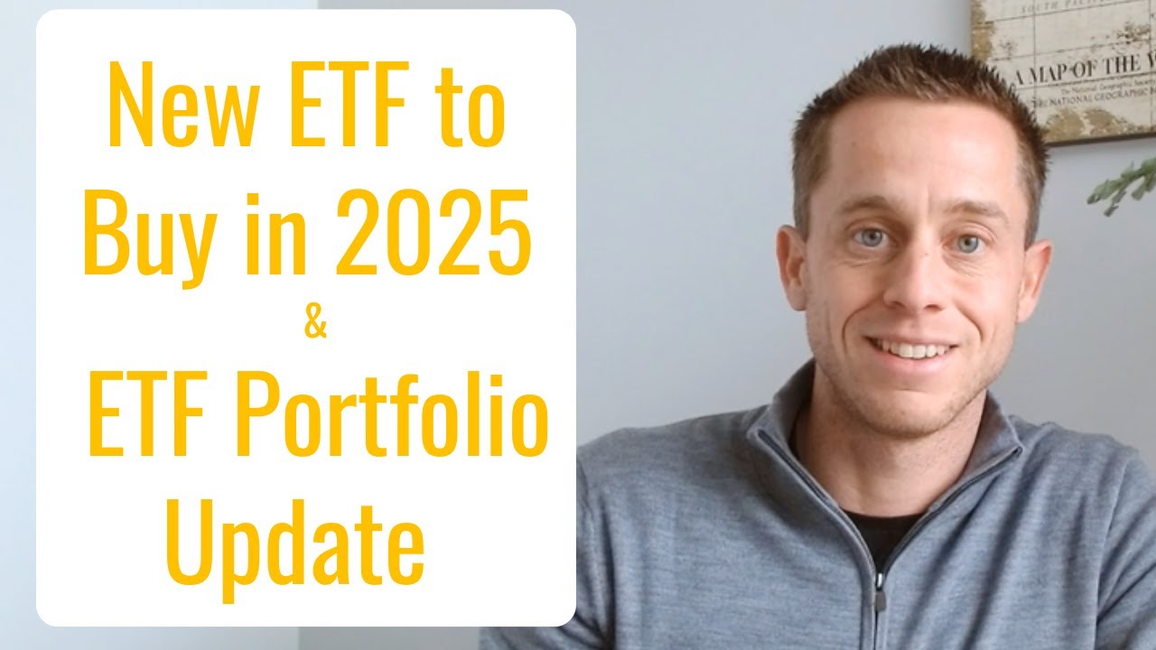 New ETF I Buy for 2025 (not what you expect) - ETF Investing Portfolio Update 2025