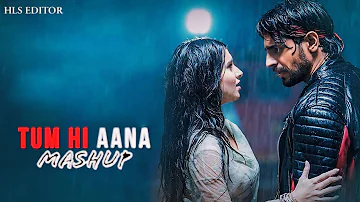 Tum Hi Aana Mashup | Marjaavaan | HLS Editor | Emotional Mashup | Bollywood Song | Sad Song |