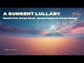 A Sunsent Lullaby - Music For Deep Rest, Deep Peace &amp; Deep Sleep #highfrequencymusic #deepcalmmusic