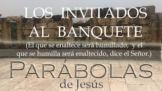 LOS INVITADOS AL BANQUETE  - EL QUE SE ENALTECE SERÁ HUMILLADO - 22° domingo del tiempo ordinario