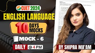 CUET English Preparation 2024 | 10 Days 10 Mocks English | Mock 6 | Shipra Mishra