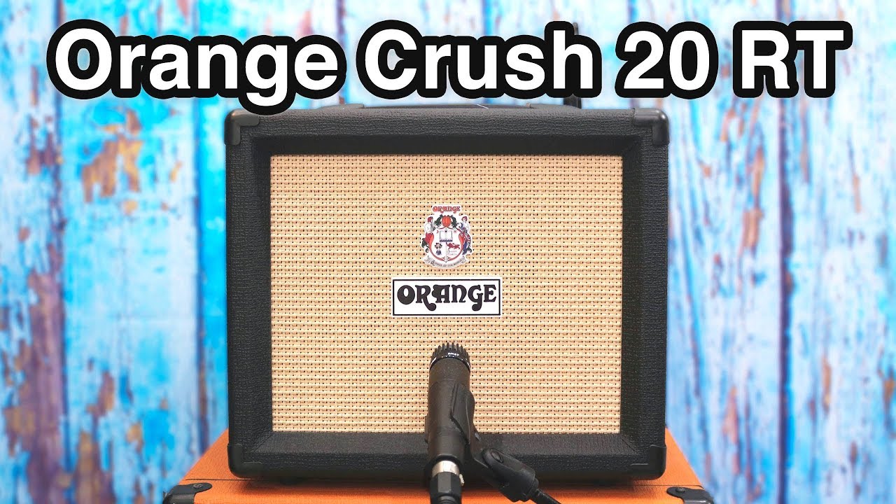 Orange Crush 20 RT - you need to hear this amp