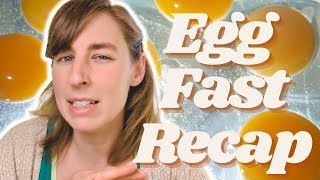 💛Egg Fast RESULTS & Recap **MORE Weight Loss??