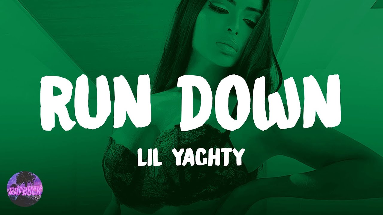 run down lil yachty