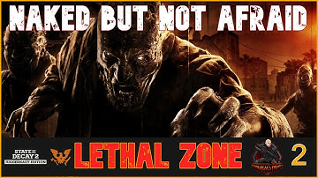 State of Decay 2 - Lethal Zone Naked but not Afraid Fresh Start S3 | BETA | EP#2
