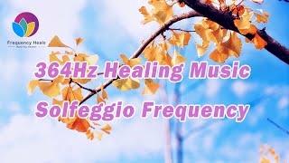 364Hz | Open Solar Plexus Chakra | Solfeggio Frequency | Balance and Heal