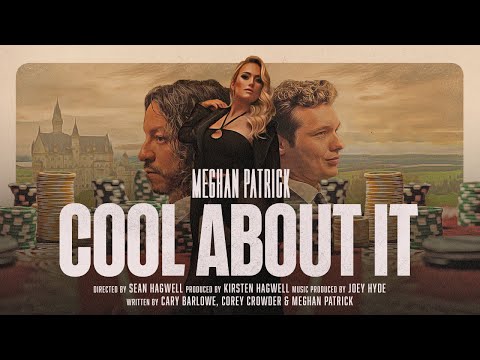 Meghan Patrick - Cool About It