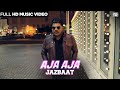 Aja aja by jazbaat  hip hop song  official music 