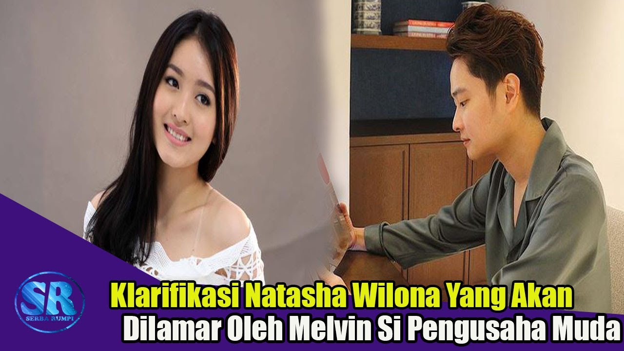 Klarifikasi Natasha Wilona Yang Akan Dilamar Pengusaha Muda Melvin Tenggara