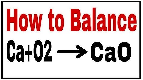 How to balance Ca+O2=CaO|Chemical equation Ca+O2=CaO|ca+O2=CaO balance equation