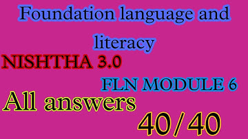 Foundation language and literacy | Nishtha 3.0 | FLN MODULE 6 | All answers
