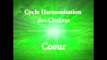Chakra du Coeur - Harmonisation