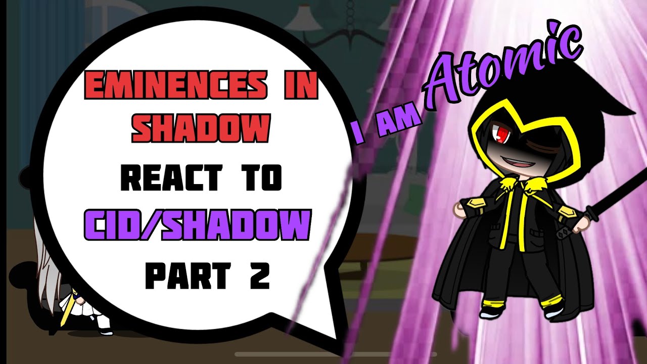 Cid Shadow Meme Past Eminence in shadow react to cid/shadow part 2 - YouTube