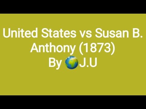 युनाइटेड स्टेट्स बनाम सुसान बी. एंथोनी (1873) (अंग्रेज़ी - II) (चौथा सेमेस्टर)