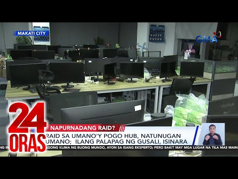Raid sa umano’y POGO hub, natunugan umano; ilang palapag ng gusali, isinara | 24 Oras