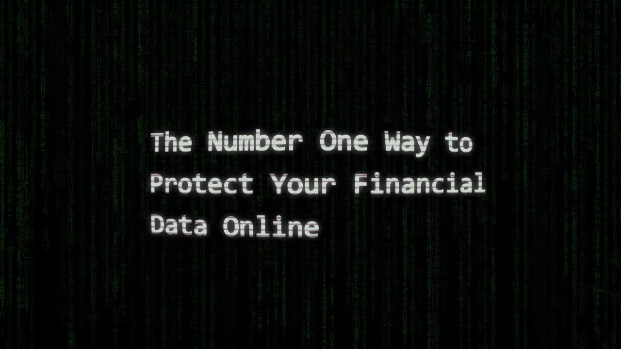 The Number One Way to Protect Your Financial Data Online