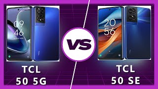 TCL 50 5G vs TCL 50 SE: Battle of the Budget Phones!