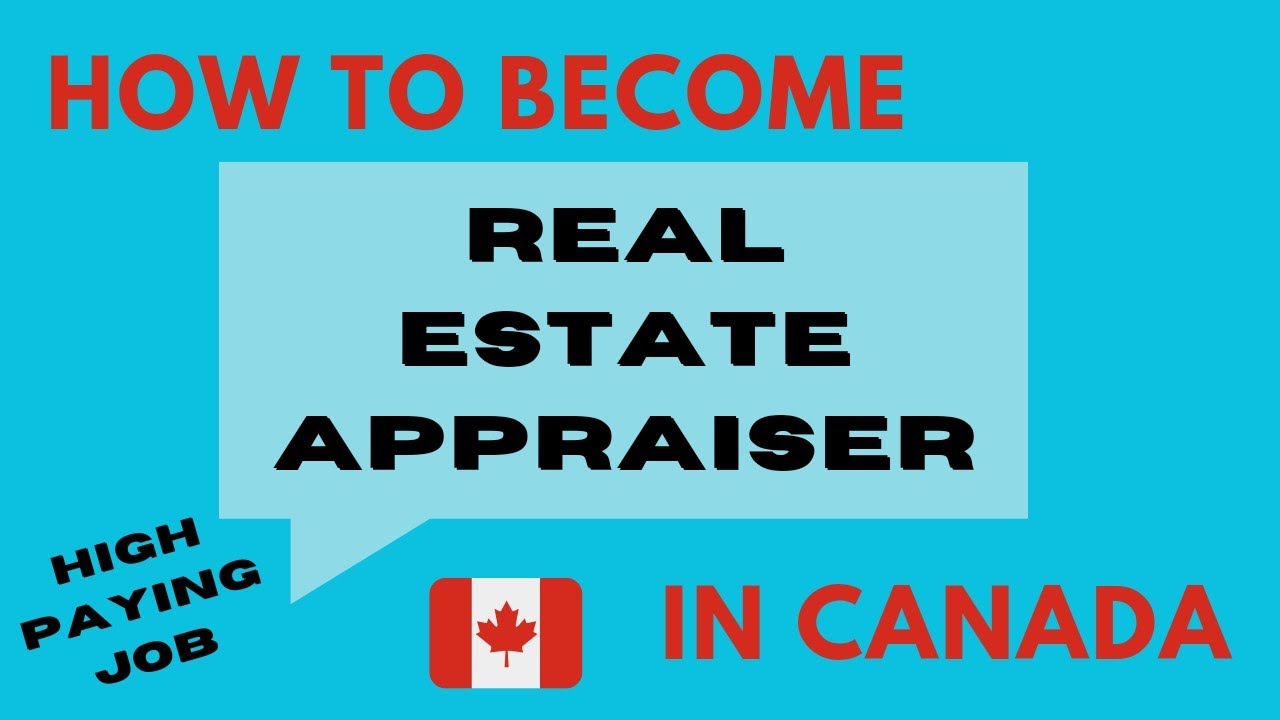 How To Become Real Estate Appraiser In Canada CANADA APPRAISER High How To Become Real Estate Appraiser In Canada CANADA APPRAISER High