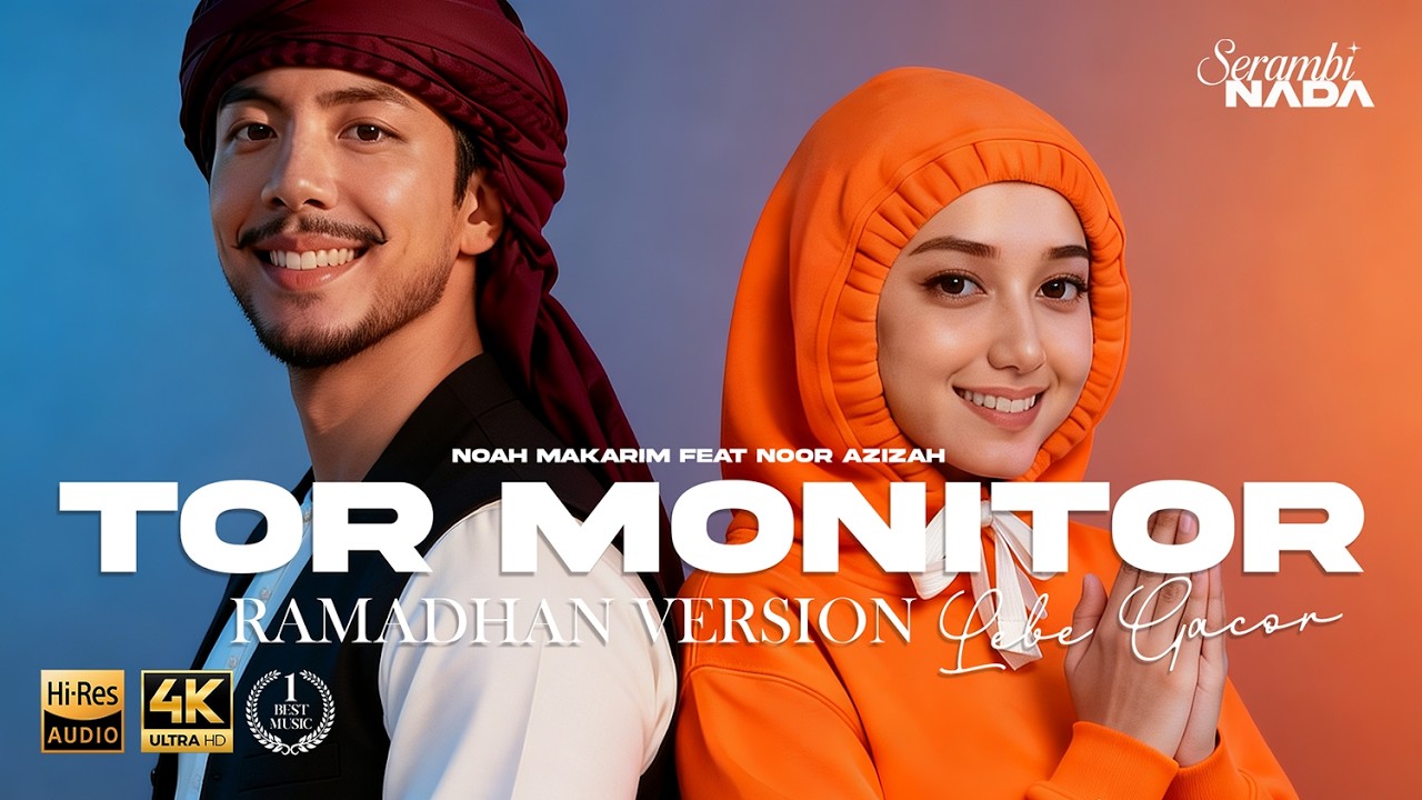 TOR MONITOR x LEBE GACOR - RAMADHAN VERSION 2026 | Noah Makarim & Noor Azizah (Spesial Ramadhan)