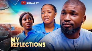 MY REFLECTIONS  ( Full movie ) BAYO BEAT/MIMI/COMIEBARBIE/RACHEAL Profile
