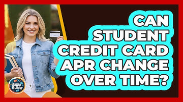 Can Student Credit Card APR Change Over Time?