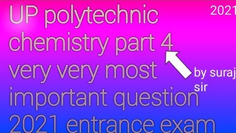 //chemistry part 4//UP polytechnic entrance exam 2021//15 most important questions//