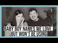BABY BOY NAMES WE LOVE, BUT WON'T BE USING | Soph & Adam ✅ ❌