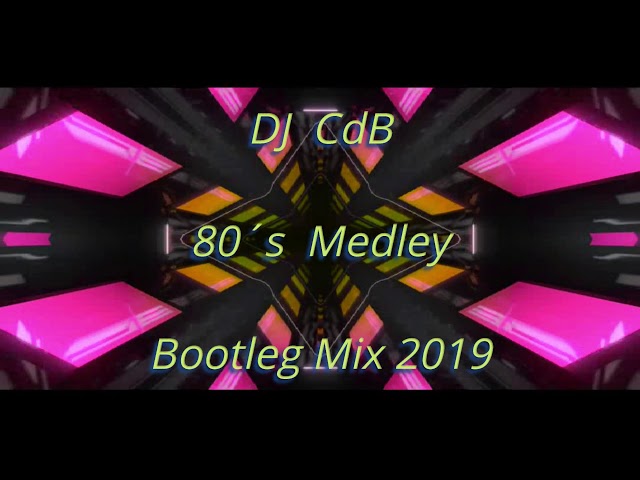 DJ CdB - 80´s Medley (Bootleg Mix 2019) class=