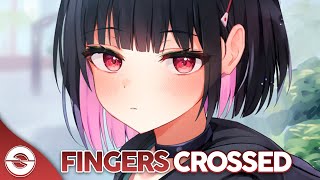 Nightcore  Fingers Crossed  s