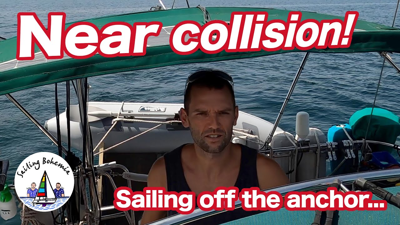 Sailing FAIL, near collision sailing off the anchor! Ep.38